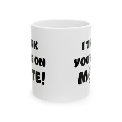 Mug - Funny 'You are on MUTE' Work Place Coffee Mug (11oz, 15oz)